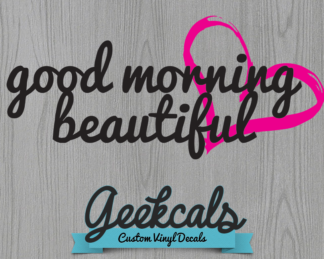 Good Morning Beautiful Wall Vinyl Decal